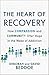 The Heart of Recovery: How ...