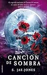 Canción de sombra / Shadowsong by S. Jae-Jones