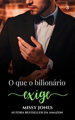 O que o bilionário exige (Desejos Livro 3) (Portuguese Edition)