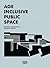Age Inclusive Public Space