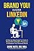 BRAND YOU! Master LinkedIn
