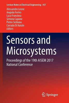 Sensors and Microsystems: Proceedings of the 19th AISEM 2017 National Conference (Lecture Notes in Electrical Engineering, 457)