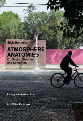 Atmosphere Anatomies: On Design, Weather, and Sensation (Paperback)