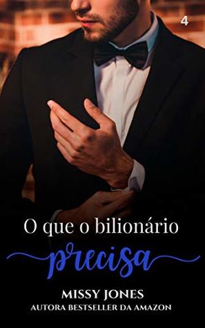 O que o bilionário precisa (Desejos Livro 4) (Portuguese Edition)
