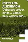 Deberíais crecer, niñas... estáis muy verdes aún (Spanish Edition)