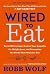 Wired to Eat by Robb Wolf