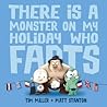 There Is a Monster on My Holiday Who Farts by Tim Miller