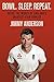 Bowl. Sleep. Repeat.: Inside the World of England's Greatest-Ever Bowler