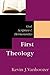 First Theology: God, Scripture And Hermeneutics