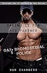 Taking It for His Partner: Gay Bromosexual Police