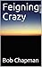 Feigning Crazy