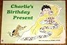 Charlie's Birthday Present