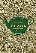 Infused:  Adventures In Tea