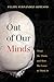 Out of Our Minds: What We Think and How We Came to Think It