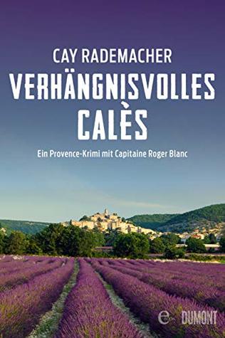 Verhängnisvolles Calès (Roger Blanc, #6)