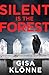 Silent Is the Forest