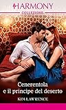 Cenerentola e il principe del deserto by Kim Lawrence
