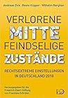 Verlorene Mitte - Feindselige Zustände: Rechtsextreme Einstellungen in Deutschland 2018/19