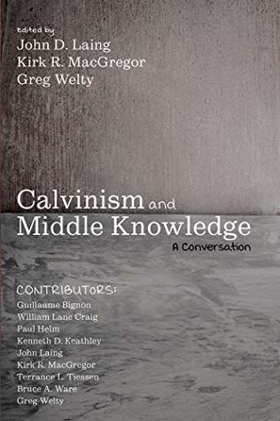 Calvinism and Middle Knowledge: A Conversation (Kindle Edition)