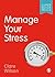 Manage Your Stress (Super Quick Skills)