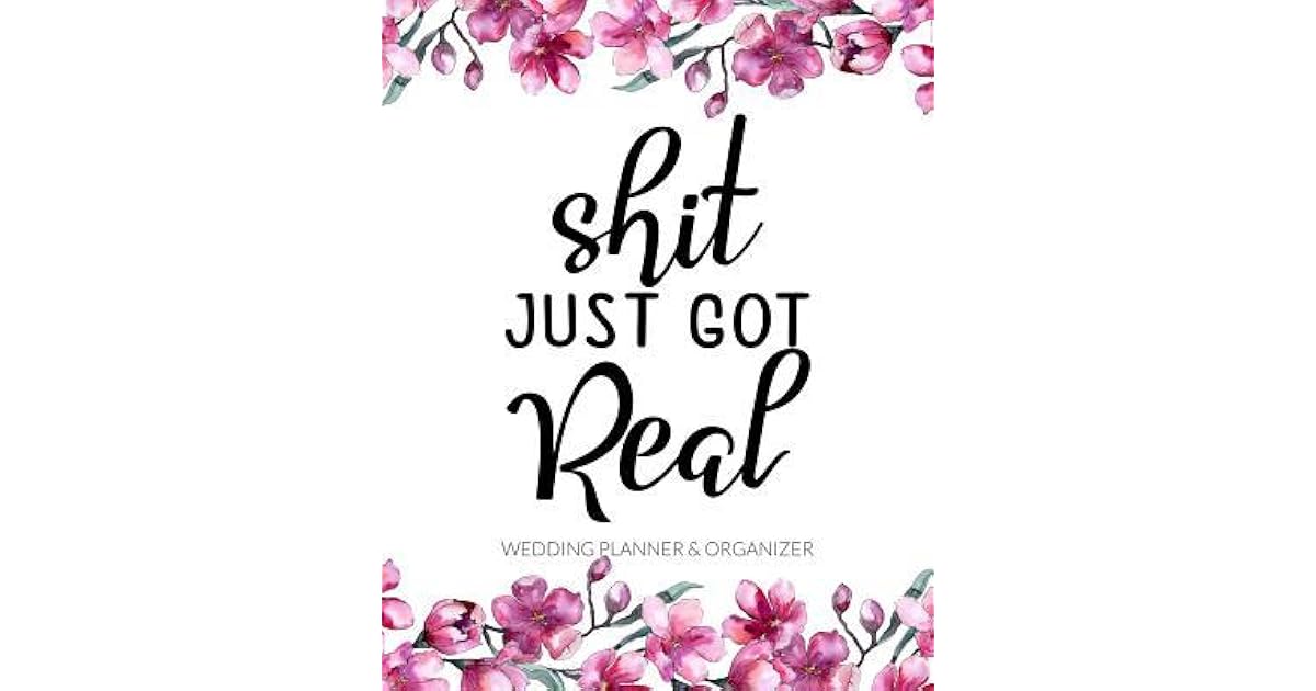 Shit Just Got Real: Ultimate Wedding Planner and Organizer for Brides ...