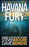 Havana Fury by Steven     Moore