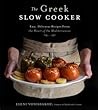 The Greek Slow Cooker: Light, Flavorful Mediterranean Dishes Made Easy