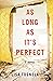 As Long As It’s Perfect