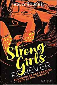 Pourquoi ne pas craquer sur le mec parfait ? (Strong girls forever, #2)