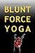 Blunt Force Yoga: True Crim...