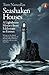 Seashaken Houses: A Lighthouse History from Eddystone to Fastnet