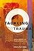 Tackling Trauma by Paul A. Barker