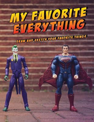 My Favorite Everything: Draw, Sketch, Writing, and Story Prompt Journal - Expressing Your Favorite things by Reading, Composing and Telling a Story 8.5 x 11