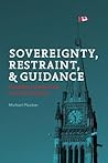 Sovereignty, Restraint, and Guidance: Canadian Criminal Law in the 21st Century