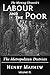 Labour and the Poor Volume ...