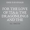 For the Love of Tia / The Dragonlings and the Magic Four-Leaf Clover
