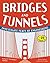 Bridges and Tunnels: Investigate Feats of Engineering with 25 Projects (Build It Yourself)