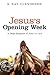 Jesus’s Opening Week: A Dee...