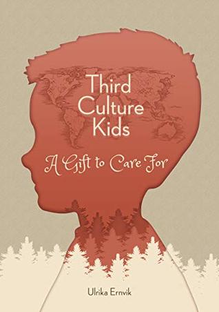 Third Culture Kids: A Gift to Care For (Kindle Edition)