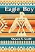 Eagle Boy: A Novel