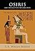Osiris and the Egyptian Resurrection: Two Volumes Bound in One