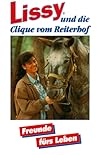 Freunde fürs Leben (Lissy und die Clique vom Reiterhof)