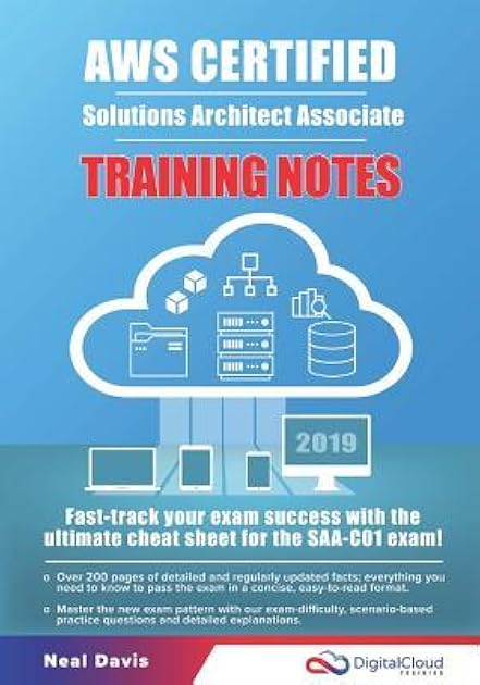 AWS Certified Solutions Architect Associate Training Notes 2019: Fast-track your exam success with the ultimate cheat sheet for the SAA-C01 exam