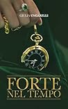 Forte nel Tempo: ...