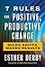 7 Rules for Positive, Productive Change: Micro Shifts, Macro Results