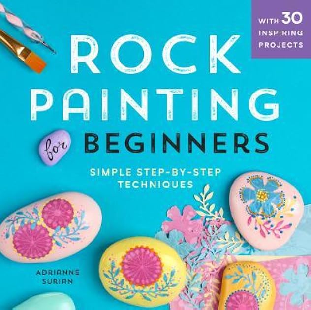 Rock Painting For Beginners: Simple Step-by-Step Techniques