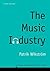 The Music Industry: Music in the Cloud (Digital Media and Society)