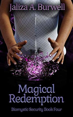 Magical Redemption (Biomystic Security, #4)