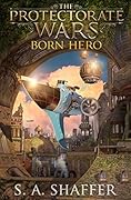 The Protectorate Wars: Born Hero