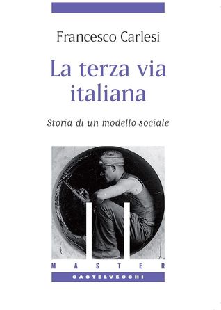 La terza via italiana. Storia di un modello sociale